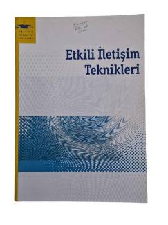 ETKİLİ İLETİŞİM TEKNİKLERİ