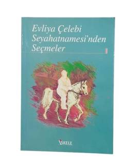 EVLİYA ÇELEBİ SEYAHATNAMESİ'NDEN SEÇMELER