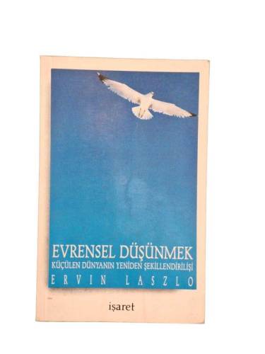 EVRENSEL DÜŞÜNMEK KÜÇÜLEN DÜNYANIN YENİDEN ŞEKİLLENDİRİLİŞİ - 0