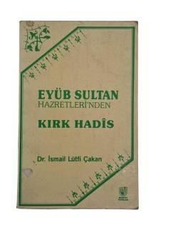 EYÜB SULTAN HAZRETLERİ'NDEN KIRK HADİS
