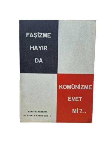 FAŞİZME HAYIR DA KOMÜNİZME EVET Mİ ? - 0