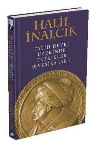FATİH DEVRİ ÜZERİNDE TETKİKLER VE VESİKALAR 1 [CİLTLİ] - 0
