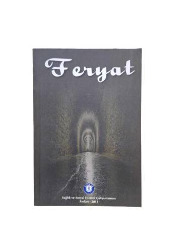 FERYAT SAĞLIK VE SOSYAL HİZMET ÇALIŞANLARININ ANILARI 2011 - 0
