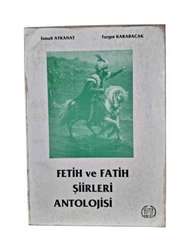 FETİH VE FATİH ŞİİRLERİ ANTOLOJİSİ - 0