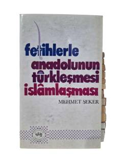 FETİHLERLE ANADOLUNUN TÜRKLEŞMESİ İSLAMLAŞMASI