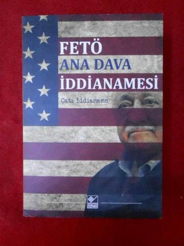 FETÖ ANA DAVA İDDİANAMESİ - ÇATI İDDİANAME - 0