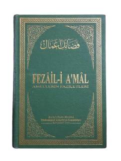 FEZAİL-İ A' MAL - AMELLERİN FAZİLETLERİ