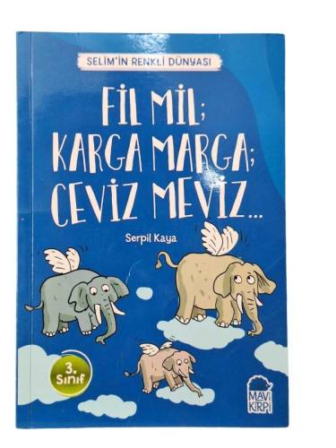 FİL MİL; KARGA MARGA; CEVİZ MEVİZ / SELİM'İN RENKLİ DÜNYASI (3. SINIF) - 0