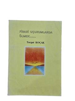 FİRARİ UÇURUMLARDA ÖLMEK