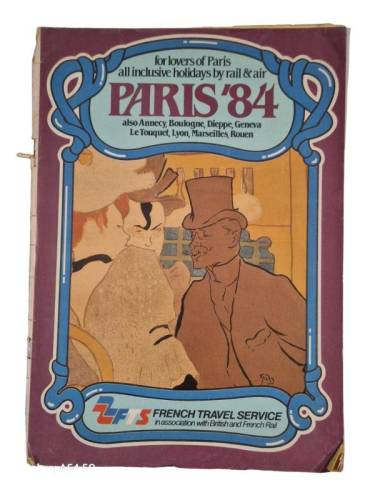 FOR LOVERS OF PARİS ALL İNCLUSİVE HOLİDAYS BY RAİL & AİR PARIS 1984 - 0
