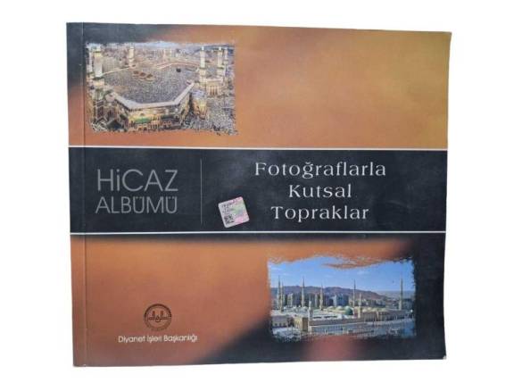 FOTOĞRAFLARLA KUTSAL TOPRAKLAR HİCAZ ALBÜMÜ - 0