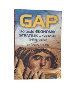 GAP BÖLGEDE EKONOMİK STRATEJİK VE SİYASAL GELİŞMELER
