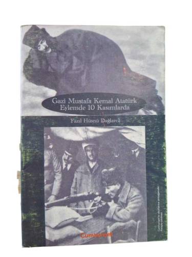 GAZİ MUSTAFA KEMAL ATATÜRK EYLEMDE 10 KASIMLARDA - 0