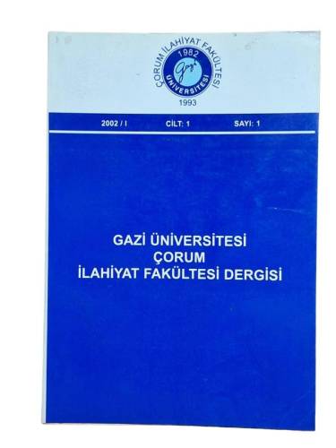 GAZİ ÜNİVERSİTESİ ÇORUM İLAHİYAT FAKÜLTESİ DERGİSİ CİLT:1 SAYI:1 YIL, 2002 - 0