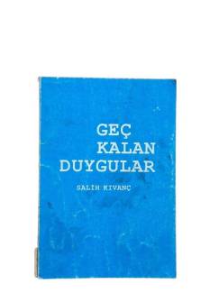 GEÇ KALAN DUYGULAR