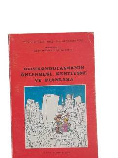 GECEKONDULAŞMANIN ÖNLENMESİ,KENTLEŞME VE PLANLAMA