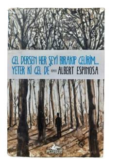GEL DERSEN HER ŞEYİ BIRAKIP GELİRİM YETER Kİ GEL DE