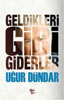 GELDİKLERİ GİBİ GİDERLER