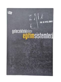 GELECEKTEKİ OLASI EĞİTİM SİSTEMLERİ
