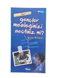 GENÇLER MESLEĞİNİZİ SEÇTİNİZ Mİ