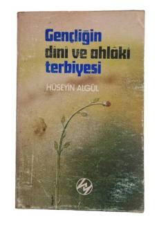 GENÇLİĞİN DİNİ VE AHLAKİ TERBİYESİ