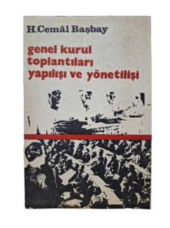 GENEL KURUL TOPLANTILARI YAPILIŞI VE YÖNETİLİŞİ