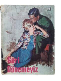 GERİ DÖNEMEYİZ