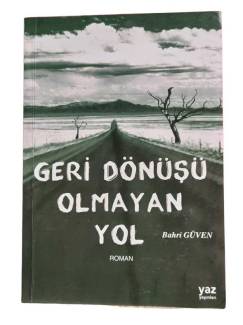GERİ DÖNÜŞÜ OLMAYAN YOL İTHAFLI-İMZALI