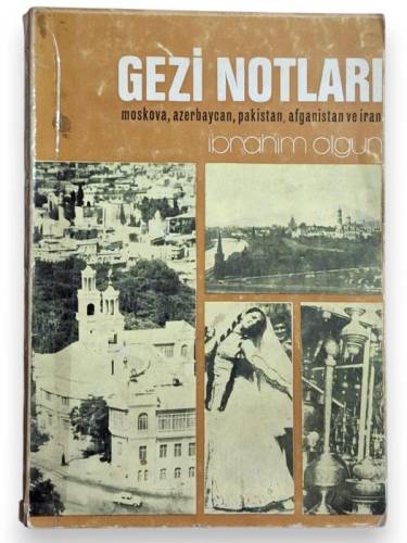 GEZİ NOTLARI MOSKOVA, AZERBAYCAN, PAKİSTAN, AFGANİSTAN VE İRAN - 0