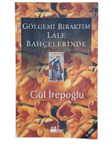 GÖLGEMİ BIRAKTIM LALE BAHÇELERİNDE - 0