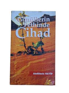 GÖNÜLLERİN FETHİNDE CİHAD