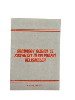 GORBAÇOV ÇİZGİSİ VE SOSYALİST ÜLKELERDEKİ GELİŞMELER