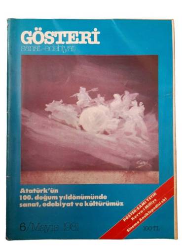 GÖSTERİ SANAT VE EDEBİYAT DERGİSİ SAYI: 6 - MAYIS 1981 - ATATÜRK'ÜN 100. DOĞUMYILDÖNÜMÜNDE SANAT, EDEBİYAT VE KÜLTÜRÜMÜZ - 0