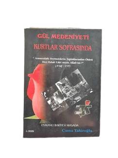 GÜL MEDENİYETİ KURTLAR SOFRASINDA