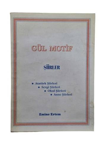 GÜL MOTİF ŞİİRLER ( ATATÜRK - SEVGİ - OKUL - ANNE ŞİİRLERİ ) ( İTHAFLI ) - 0