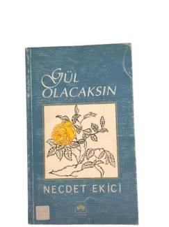 GÜL OLACAKSIN