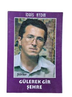 GÜLEREK GİR ŞEHRE - İTHAFLI