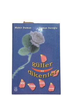 GÜLLER VE DİKENLER ( SÖZ-FIKRA-NÜKTE-HİKMET )