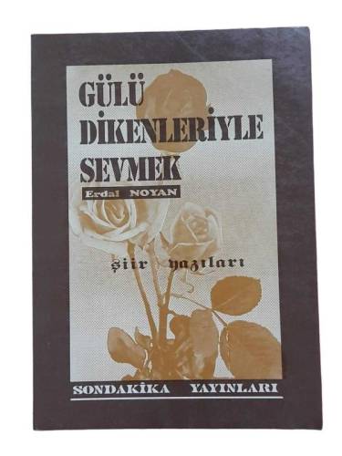 GÜLÜ DİKENLERİYLE SEVMEK - 0