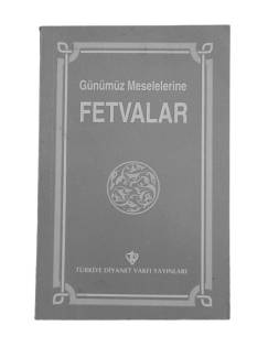 GÜNÜMÜZ MESELELERİNE FETVALAR