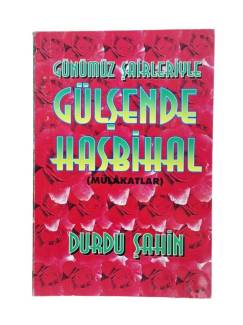 GÜNÜMÜZ ŞAİRLERİYLE GÜLŞENDE HASBİHAL