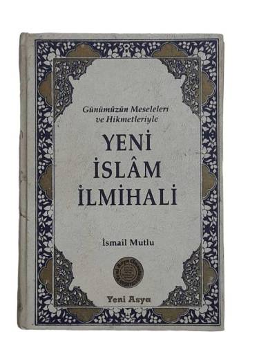 GÜNÜMÜZÜN MESELELERİ VE HİKMETLERİYLE YENİ İSLAM İLNİHALİ - 0