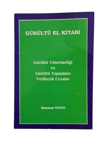 GÜRÜLTÜ EL KİTABI (GÜRÜLTÜ YÖNETMELİĞİ VE GÜRÜLTÜ YAPANLARA EK CEZALARVERİLEC) - 0