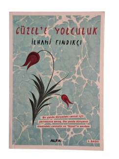 GÜZEL'E YOLCULUK