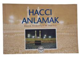 HACCI ANLAMAK * HACCIN HİKMETLERİ VE YAPILIŞI