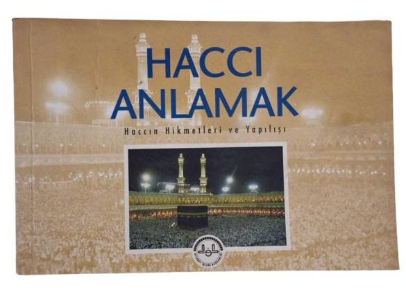 HACCI ANLAMAK * HACCIN HİKMETLERİ VE YAPILIŞI - 0