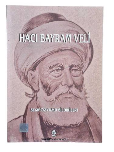 HACI BAYRAM VELİ SEMPOZYUM BİLDİRİLERİ 16 KASIM 1999 - 0