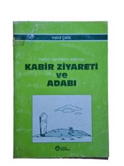 HADİS-İ ŞERİFLERİN IŞIĞINDA KABİR ZİYARETİ VE ADABI