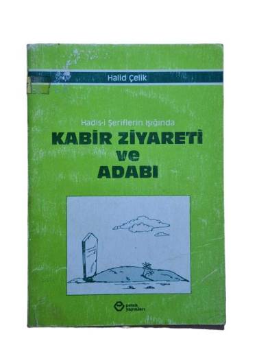 HADİS-İ ŞERİFLERİN IŞIĞINDA KABİR ZİYARETİ VE ADABI - 0