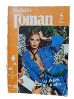 HAFTALIK ROMAN - NO:20 İKİ ERKEK BİR KADIN